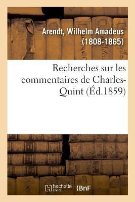 Recherches Sur Les Commentaires de Charles-Quint [French] 2329030614 Book Cover