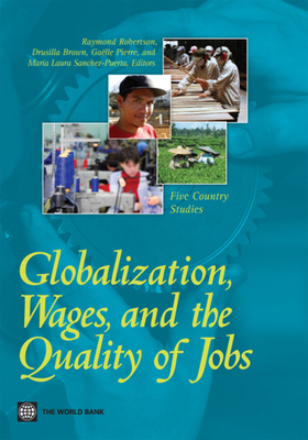 Globalization, Wages, and the Quality of Jobs: ... 0821379348 Book Cover