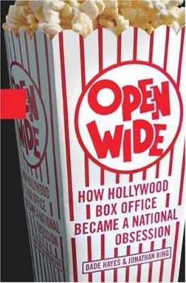 Open Wide: How Hollywood Box Office Became a Na... 1401352006 Book Cover