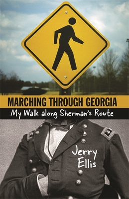 Marching Through Georgia: My Walk Along Sherman... 0820324256 Book Cover