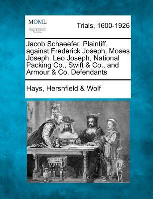 Jacob Schaeefer, Plaintiff, Against Frederick J... 1275557589 Book Cover