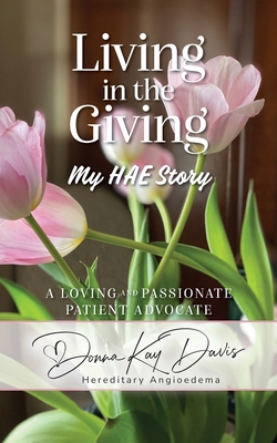 Living in the Giving My HAE Story: A Loving and... B0DHYQBS5F Book Cover