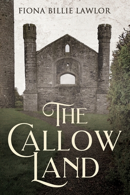 The Callow Land 1838467807 Book Cover