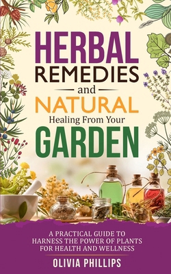 Herbal Remedies & Natural Healing from Your Gar... B0CQ5DPDYD Book Cover