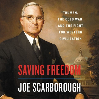 Saving Freedom: Truman, the Cold War, and the F... 179995112X Book Cover