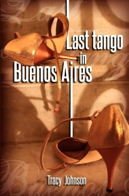 Last Tango in Buenos Aires 1463526393 Book Cover