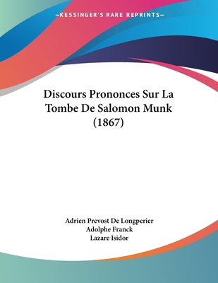 Discours Prononces Sur La Tombe De Salomon Munk... [French] 1160728461 Book Cover