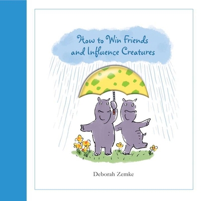 How to Win Friends and Influence Creatures 1934706574 Book Cover