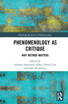 Phenomenology as Critique: Why Method Matters 103201511X Book Cover