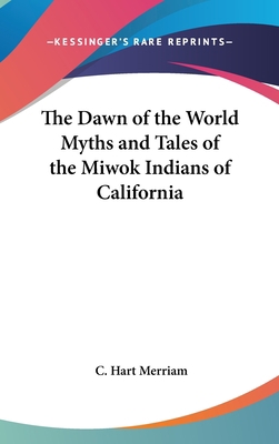 The Dawn of the World Myths and Tales of the Mi... 1432608770 Book Cover