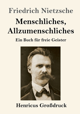 Menschliches, Allzumenschliches (Großdruck): Ei... [German] 3847831216 Book Cover