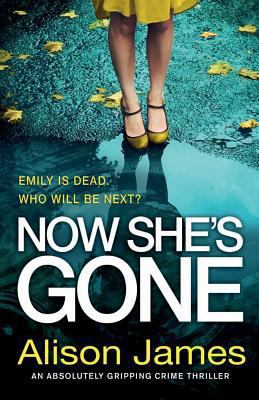 Now She's Gone: An absolutely gripping crime th... 1786814145 Book Cover