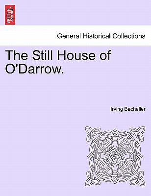 The Still House of O'Darrow. 1241177694 Book Cover