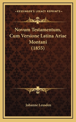 Novum Testamentum, Cum Versione Latina Ariae Mo... [Greek] 1169140289 Book Cover