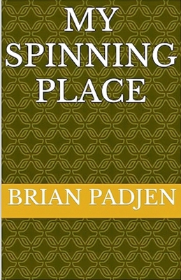 My Spinning Place B0FG1S8Q3R Book Cover