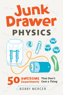 Junk Drawer Physics: 50 Awesome Experiments Tha... 1613749201 Book Cover