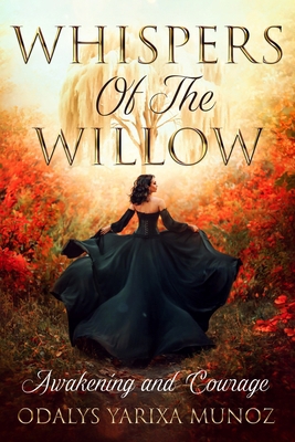 Whispers of the Willow: Awakening and Courage B0FWJJ9113 Book Cover