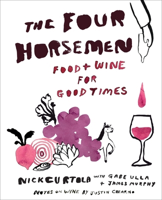 The Four Horsemen: Food and Wine for Good Times... 1419760173 Book Cover