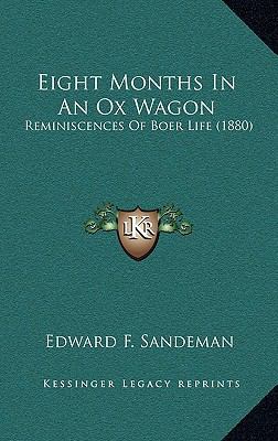 Eight Months In An Ox Wagon: Reminiscences Of B... 1164799193 Book Cover