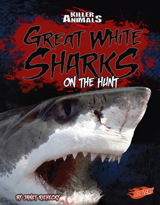 Great White Sharks: On the Hunt 1429623152 Book Cover