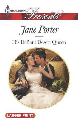 His Defiant Desert Queen [Large Print] 0373138024 Book Cover