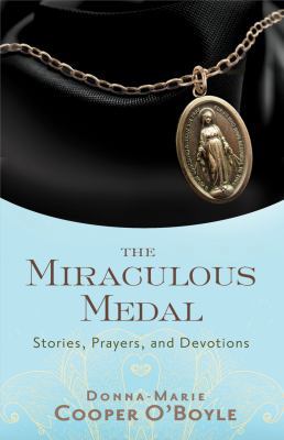 Miraculous Medal: Stories, Prayers, and Devotions 1616366257 Book Cover