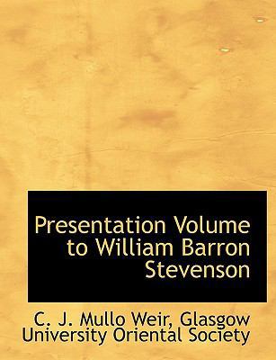 Presentation Volume to William Barron Stevenson [Latin] 114037284X Book Cover