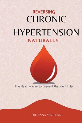 Reversing Chronic Hypertension Naturally: The H... B0CRR153FQ Book Cover