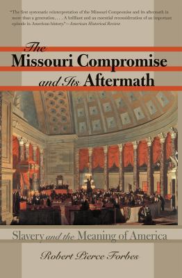 The Missouri Compromise and Its Aftermath: Slav... 0807861839 Book Cover