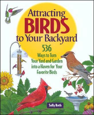 Attracting Birds to Your Backyard: 536 Ways To ... 0875967906 Book Cover