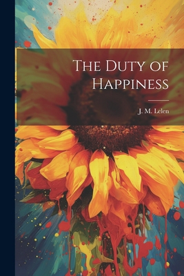 The Duty of Happiness 1022118307 Book Cover