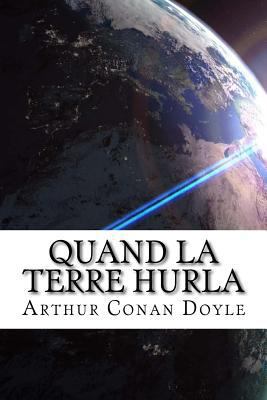 Quand la Terre hurla [French] 1533538328 Book Cover