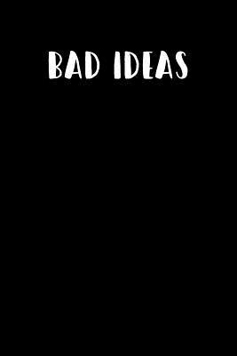 Bad Ideas: Graph Paper Notebook, 6x9 Inch, 120 ... 1072972034 Book Cover