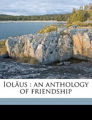 Iolaus: An Anthology of Friendship 1177644452 Book Cover