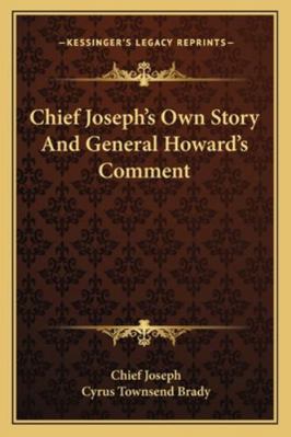 Chief Joseph's Own Story And General Howard's C... 1162896353 Book Cover