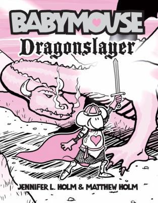 Babymouse #11: Dragonslayer 037595712X Book Cover