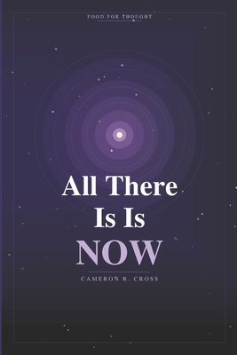 ALL There is Is NOW B0GWPHD7RG Book Cover