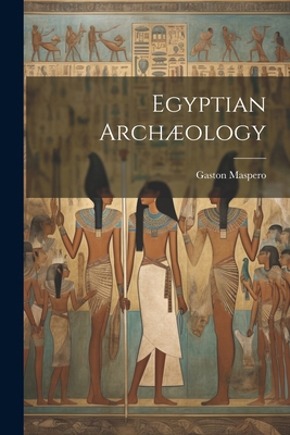 Egyptian Archæology 1022804642 Book Cover