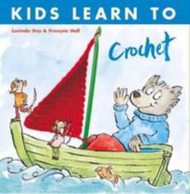 Kids Learn to Crochet 1999963148 Book Cover