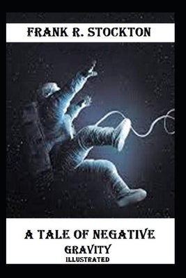 A Tale of Negative Gravity Illustrated B093RLBQM8 Book Cover