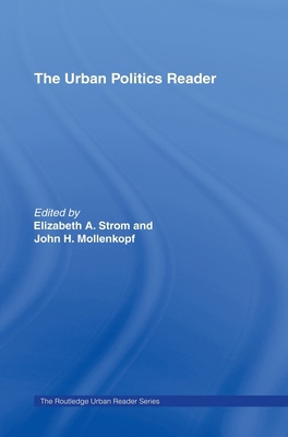 The Urban Politics Reader 0415319951 Book Cover