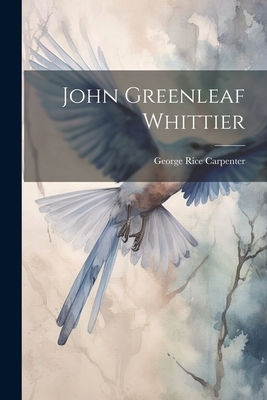 John Greenleaf Whittier 1022019996 Book Cover