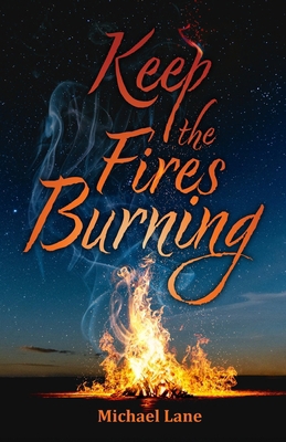 Keep the Fires Burning B0FW8RX2GV Book Cover