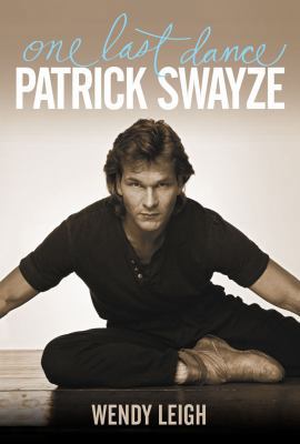 Patrick Swayze: One Last Dance 1439149976 Book Cover