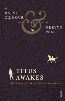 Titus Awakes. by Mervyn Peake, Maeve Gilmore 0099552760 Book Cover