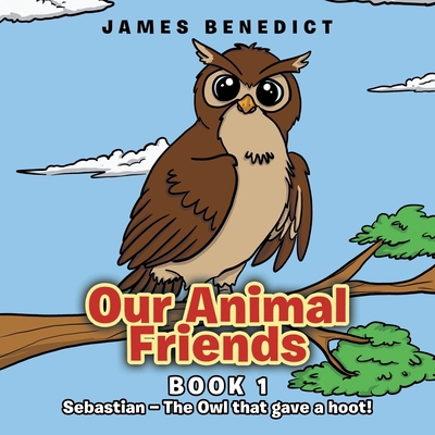 Our Animal Friends: Sebastian - The Owl that ga...            Book Cover