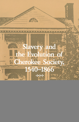 Slavery and the Evolution of Cherokee Society, ... 0870495305 Book Cover