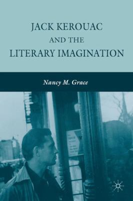 Jack Kerouac and the Literary Imagination 023062362X Book Cover