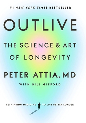Outlive: The Science and Art of Longevity 5194152388 Book Cover