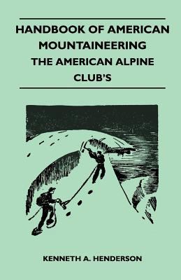 Handbook of American Mountaineering - The Ameri... 1446544869 Book Cover